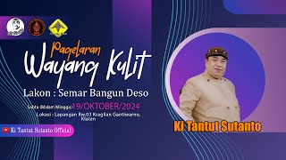 🔴Live Wayang Kulit KI TANTUT SUTANTO (SEMAR BANGUN DESO) Di Kragilan Gantiwarno Klaten