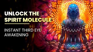 Unlock The Spirit Molecule | Pineal Gland Activation - DMT Release - Instant Third Eye Awakening