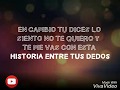 Mi historia entre tus dedos-Los 4(letra)