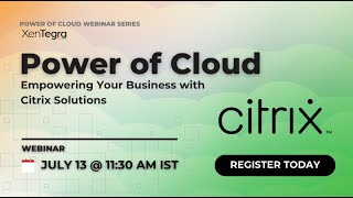 Power of Cloud - A Citrix Webinar
