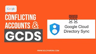 Google Conflicting Accounts \u0026 Google Cloud directory sync