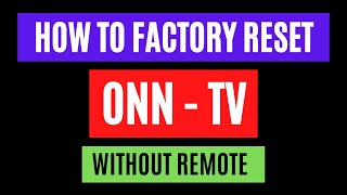 HOW TO RESET ONN TV WITHOUT REMOTE || ONN TV FACTORY RESET CODE