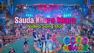 Sauda Khara Khara Video Song, Good Newzz, Akshay Kumar, Diljit Dosanjh, Sukhbir, Kareena, Kiara