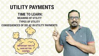 UTILITY PAYMENTS |MEANING|TYPES|CONSEQUENCES|IMPORTANT TIPS/CONTROLS|