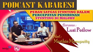 PERAN SATGAS STUNTING DALAM PERCEPATAN PENURUNAN STUNTING DI MALUKU /Live Podcast