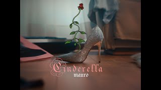 Mauro - CINDERELLA (Video Oficial) Prod. @alexcysflp