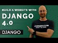 Build A Website With Django 4.0! - Django Wednesdays #46