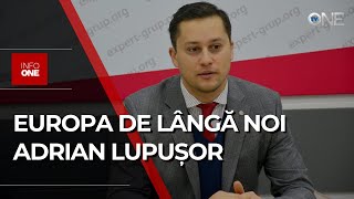 INFO ONE - EUROPA DE LÂNGĂ NOI  ADRIAN LUPUȘOR