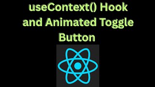 React useContext() Hook and Animated Toggle Button using Tailwind Css|useContext()|TailwindCss|React