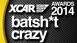 Batsh*t Crazy Award 2014 - XCAR