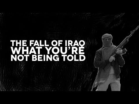 The Fall of Iraq - What You're Not Being Told