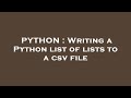 PYTHON : Writing a Python list of lists to a csv file