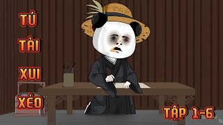 TẬP 1-6 | TÚ TÀI XUI XẺO