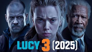 Lucy 3 (2025) Movie | Scarlett Johansson, Jason Statham, Morgan | Fact And Review