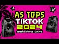 AS TOPS DO TIKTOK 2024 - SELEÇÃO MUSICAS DO TIK TOK 2024 - AS MELHORES MAIS TOCADAS DO TIKTOK FUNK