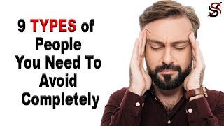 9 Types of  People you need to avoid Completely
