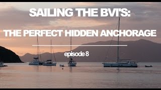 Sailing the BVI's: The PERFECT HIDDEN ANCHORAGE! (Sailing Ruby Rose) Ep 8