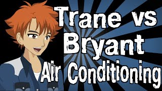 Trane Vs Bryant Air Conditioning