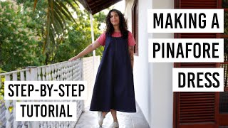 How I Made This Pinafore Dress | Sewing Tutorial for beginners