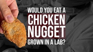 This $100 lab-grown chicken nugget could be the future of meat