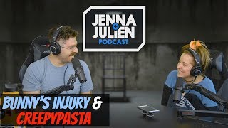 Podcast #244 - Bunny's Injury and Creepypasta
