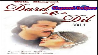 Dard- E- Dil- Vol- 1- With Shayeri-Altaf Raja Mp3 Songs By Kumar Sanu,Alka Yagnik,Altaf Raja,Neelam