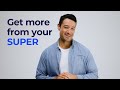 Three steps to get more from your super