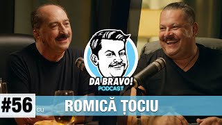 DA BRAVO! Podcast #56 cu Romică Țociu