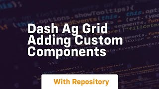 dash ag grid adding custom components