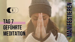 Geführte Meditation | Zum Manifestieren | Tag 7