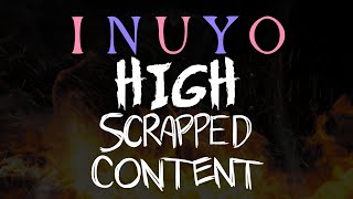 All Scrapped Inuyo High Content Pre-Restart