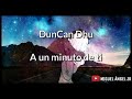 DunCan Dhu - A un minuto de ti LETRA