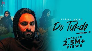 Do Tukde (Full Video) | Babbu Maan, Kunaal Vermaa | Onima Kashyap | Latest Songs 2023 | Hindi Songs