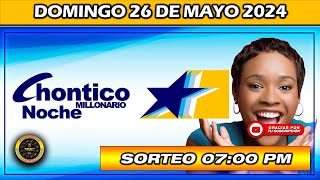 Resultado de EL CHONTICO NOCHE del DOMINGO 26 de Mayo del 2024 #chance #chonticonoche