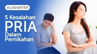 5 Kesalahan Pria dalam Pernikahan