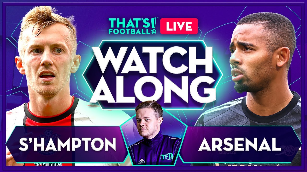 SOUTHAMPTON Vs ARSENAL LIVE Stream Watchalong With Mark Goldbridge ...