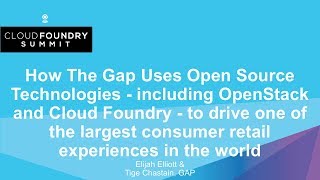 How The Gap Uses Open Source Technologies - including OpenStack and Cloud Foundry