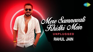 Mere Samnewali Khidki Mein - Unplugged | Rahul Jain | Romantic Hindi Song | Padosan | Cover Song