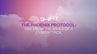 Phoenix Protocol: Rising from the Ashes After a Cyberattack | SHIFT 2025