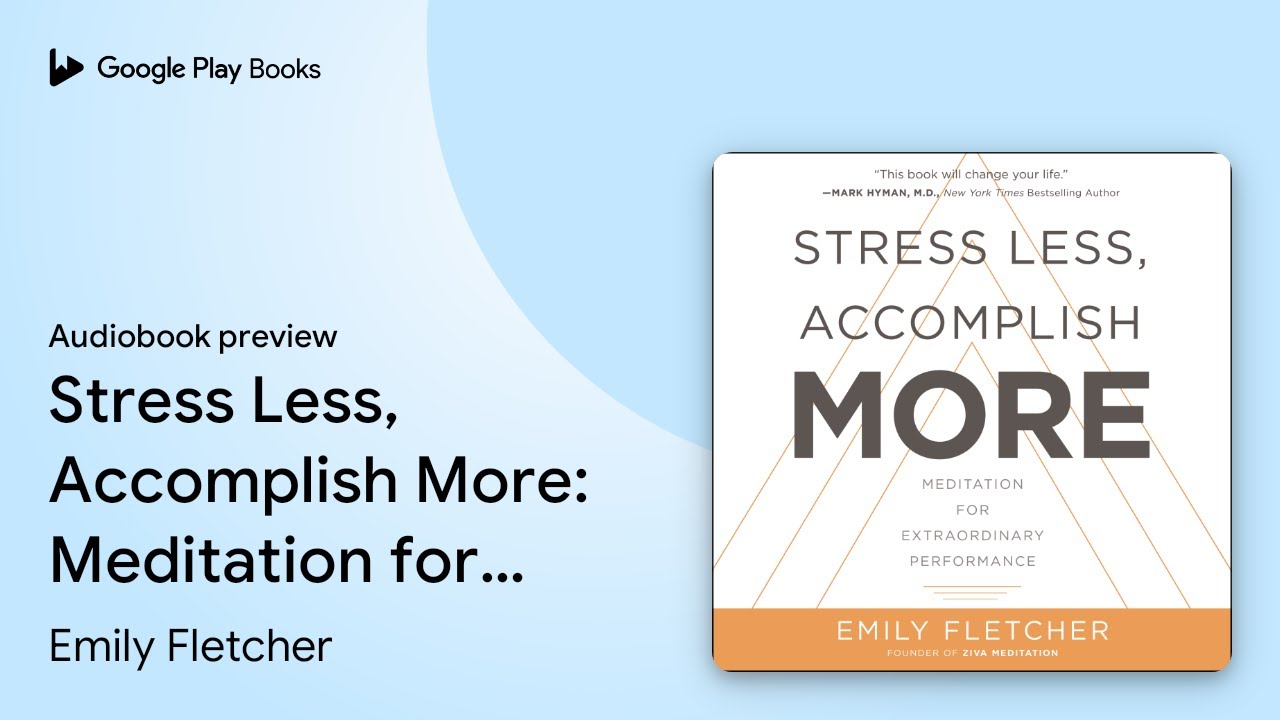 Stress Less, Accomplish More: Meditation For… By Emily Fletcher ...