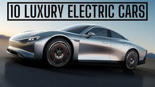 Top 10 Most Luxurious Electric Cars Coming in 2023 - 2024