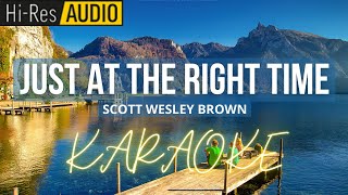 Just At The Right Time-Scott Wesley Brown | Karaoke | Key: E