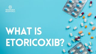 What is Etoricoxib?