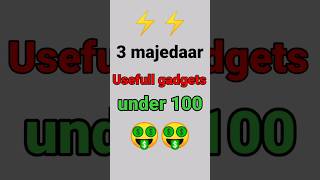 3 majedaar gadgets under 100#shorts ⚡#Shop of Gadgets#