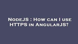 NodeJS : How can I use HTTPS in AngularJS?