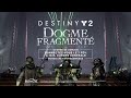 destiny 2 bande annonce du donjon dogme fragmenté fr