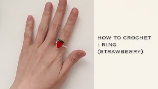 HOW TO CROCHET : STRAWBERRY RING