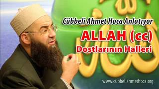 Cübbeli Ahmet Hoca - Allah (cc) Dostlarının Halleri