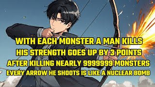With Each Monster a Man Kills, His Strength Goes up by 3. After Killing Nearly 9999999 Monsters.....