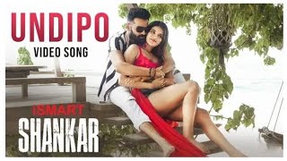 Undipo(Video Song)| iSmart Shankar | Ram Pothineni,Nidhhi Agerwal,Nabha Natesh |Puri Jagannadh | AIO